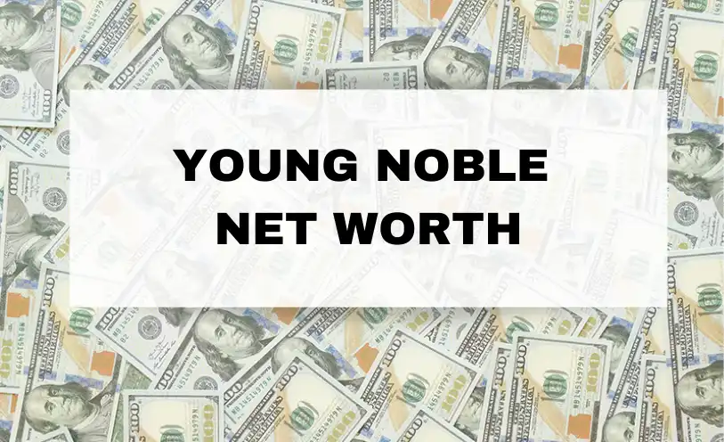 Young Noble Net Worth