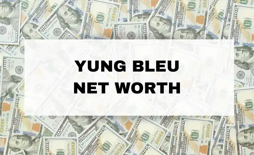 Yung Bleu Net Worth